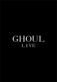 アーデン男爵blog-GHOUL LIVE DVD
