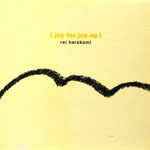 Rei Harakami -- Joy For Joy. Ep