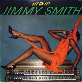 Jimmy Smith Sit On It!
