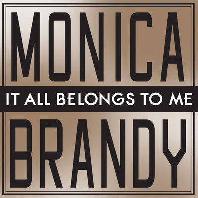 Brandy & Monica - It All Belongs To Me