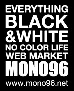 白黒雑貨専門店　MONO96（モノクロ）　