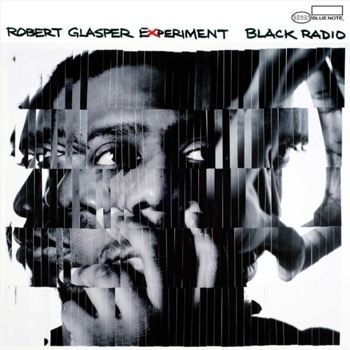 Robert Glasper Experiment - BLACK RADIO