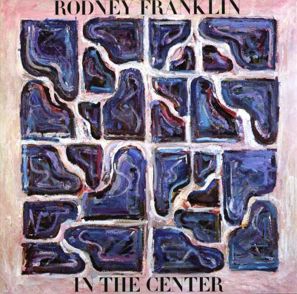 Rodney Franklin - In The Center