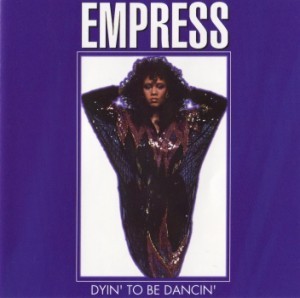 Empress - Dyin' To Be Dancin'
